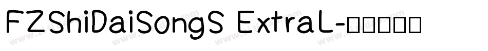 FZShiDaiSongS ExtraL字体转换